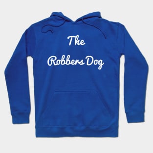 The Robbers Dog Band Hoodie